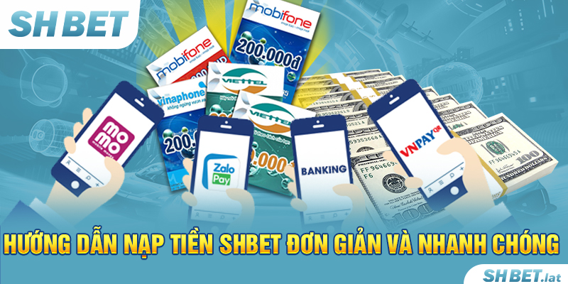 Hướng dẫn nạp tiền SHBET đơn giản và nhanh chóng