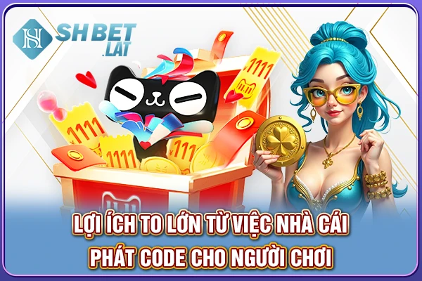 Lợi ích to lớn từ việc nhà cái phát code cho người chơi Lợi ích to lớn từ việc nhà cái phát code cho người chơi
