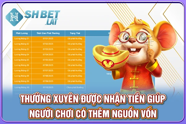 Thường xuyên được nhận tiền giúp người chơi có thêm nguồn vốn