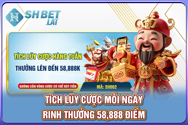 Tích lũy cược mỗi ngày, rinh thưởng 58,888 điểm Tích lũy cược mỗi ngày, rinh thưởng 58,888 điểm